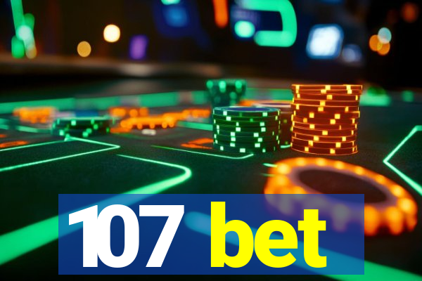 107 bet